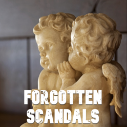 Forgotten Scandals